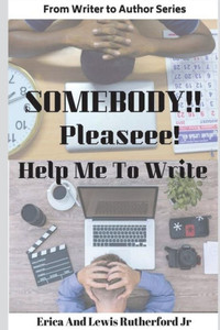 Somebody!! Pleaseee!!! Help Me To Write! Somebody!! Pleaseee!!! Help Me To Write!