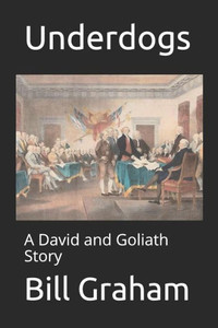 Underdogs : A David And Goliath Story Underdogs : A David And Goliath Story