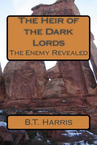 The Heir Of The Dark Lords : The Enemy Revealed The Heir Of The Dark Lords : The Enemy Revealed
