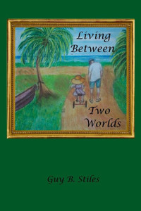 Living Between Two Worlds : A Collection Of Notes And Other Poems