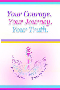 Your Courage. Your Journey. Your Truth. Your Courage. Your Journey. Your Truth.
