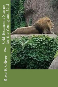 Old Testament Stories For The Young And Old Old Testament Stories For The Young And Old