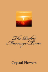 The Perfect Marriage Twice The Perfect Marriage Twice