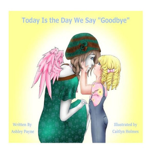 Today Is The Day We Say Goodbye Today Is The Day We Say Goodbye