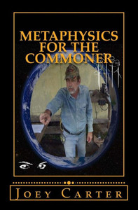 Metaphysics For The Commoner : A Philosophical Proposal For Practical Metaphysics