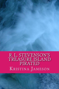 Robert Louis Stevenson'S Treasure Island Pirated Robert Louis Stevenson'S Treasure Island Pirated