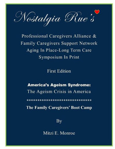 Nostalgia Rue'S Professional Caregivers Alliance And Family Caregivers Support Network Aging In Place-Long Term Care Symposium In Print Nostalgia Rue'S Professional Caregivers Alliance And Family Caregivers Support Network Aging In Place-Long Term Care Symposium In Print
