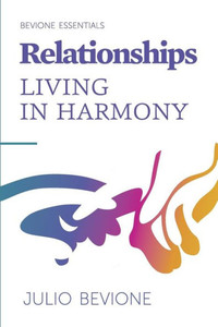 Relationships : Living In Harmony Relationships : Living In Harmony