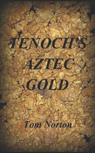 Tenoch'S Aztec Gold Tenoch'S Aztec Gold
