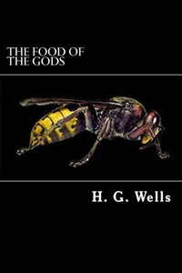 The Food Of The Gods : And How It Came To Earth The Food Of The Gods : And How It Came To Earth