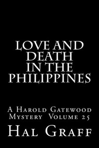 Love And Death In The Philippines : A Harold Gatewood Mystery