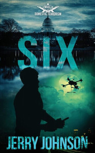 Six : A Novel Of Domestic Terrorism Six : A Novel Of Domestic Terrorism
