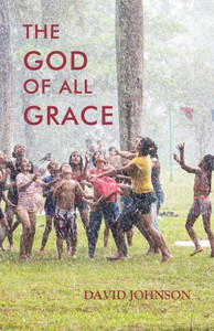 The God Of All Grace The God Of All Grace