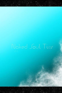 Naked Soul Ties Naked Soul Ties