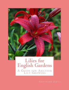 Lilies For English Gardens : A Guide For Amateur Lily Growers