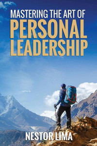 Mastering The Art Of Pesonal Leadership Mastering The Art Of Pesonal Leadership