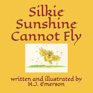 Silkie Sunshine Cannot Fly