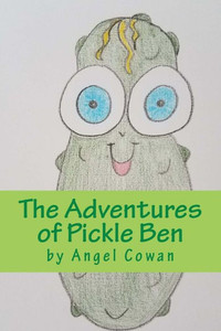 The Adventures Of Pickle Ben : Volume 1: How