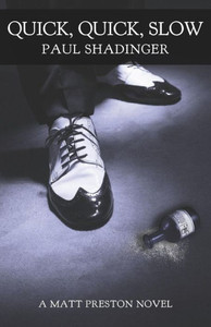 Quick, Quick, Slow : A Matt Preston Novel