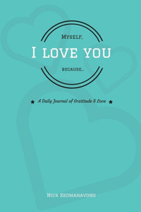 Myself, I Love You Because... Myself, I Love You Because...