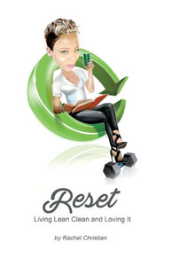 Reset : Living Lean Clean And Loving It