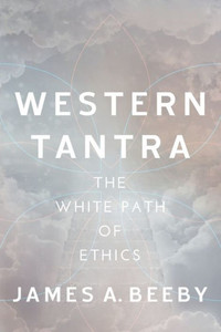 Western Tantra : The White Path Of Ethics