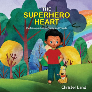 The Superhero Heart : Explaining Autism To Family And Friends (Boy, Dark Skin)