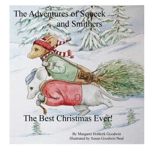 The Adventures Of Squeek And Smithers : The Best Christmas Ever!