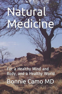 Natural Medicine : For A Healthy Mind And Body, And A Healthy World