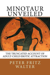 Minotaur Unveiled : The Truncated Account Of Adult-Child Erotic Attraction