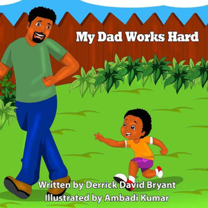 My Dad Works Hard My Dad Works Hard
