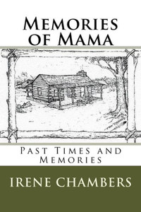 Memories Of Mama : Past Times And Memories Memories Of Mama : Past Times And Memories