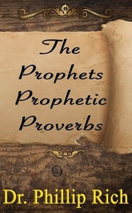 The Prophets Prophetic Proverbs The Prophets Prophetic Proverbs