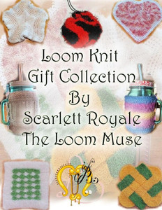 Loom Knit Gift Collection Loom Knit Gift Collection