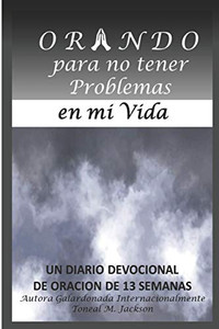 Orando para no tener Problemas en mi Vida (La Vida de Oracion) (Spanish Edition) Orando para no tener Problemas en mi Vida (La Vida de Oracion) (Spanish Edition)