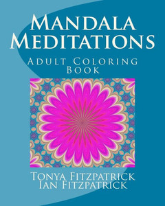 Mandala Meditations : Adult Coloring Book