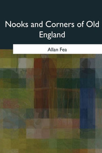 Nooks And Corners Of Old England Nooks And Corners Of Old England