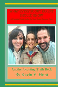 What Every Scout Parent Should Know : A Parent'S Guide To Be The Best Scout Parents Ever