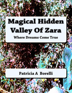 Magical Hidden Valley Of Zara : Where Dreams Come True