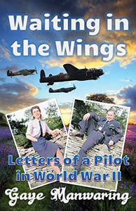 Waiting in the Wings: Letters of a Pilot in World War II