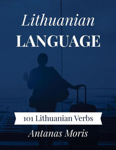 Lithuanian Language : 101 Lithuanian Verbs