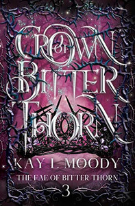 Crown of Bitter Thorn (The Fae of Bitter Thorn)
