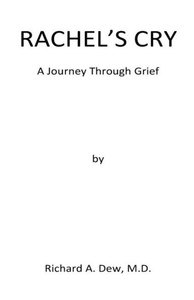 Rachel'S Cry : A Journey Through Grief Rachel'S Cry : A Journey Through Grief