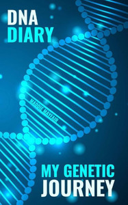 My Genetic Journey Dna Diary