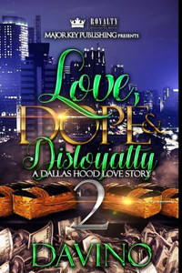 Love, Dope And Disloyalty 2 : A Dallas Hood Love Story