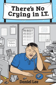There'S No Crying In I.T. There'S No Crying In I.T.