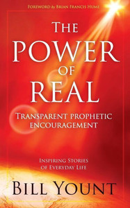 The Power Of Real : Transparent Prophetic Encouragement