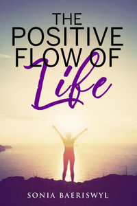 The Positive Flow Of Life The Positive Flow Of Life