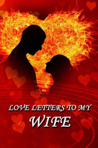 Love Letters To My Wife Love Letters To My Wife