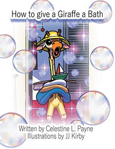 How to Give a Giraffe a Bath How to Give a Giraffe a Bath